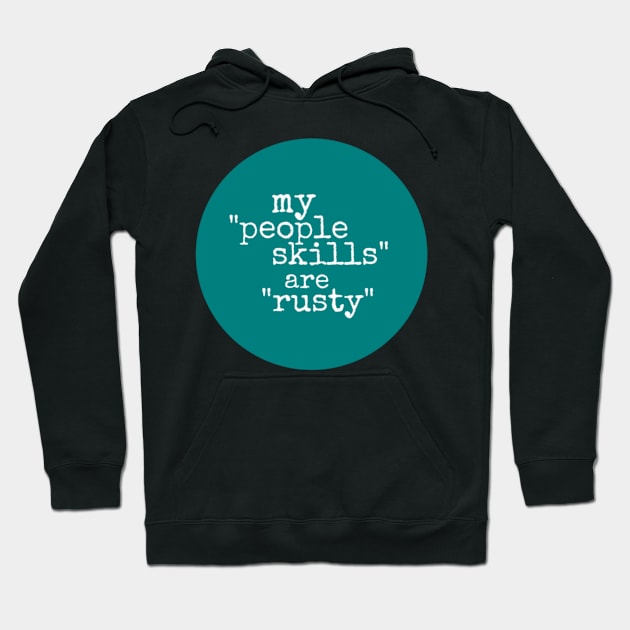 "My 'people skills' are 'rusty'" Hoodie by HorrorChick